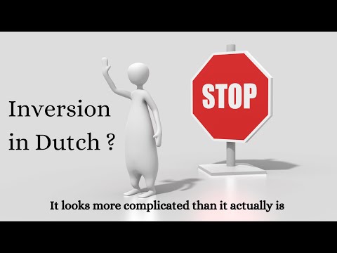 Inversion in the Dutch language ( explained as straightforward as possible)