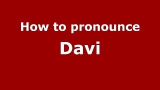 How to pronounce Davi