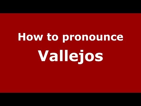 How to pronounce Vallejos (Spanish/Argentina) - PronounceNames.com