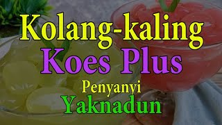 Download lagu Kolang Kaling  -  Koes Plus (Pop Jawa)  -  Penyanyi Yaknadun mp3