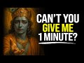KRISHNA SAYS GIVE ME 60 SECONDS IT S WORTH IT KRISHNA MESSAGE FOR YOU TODAY