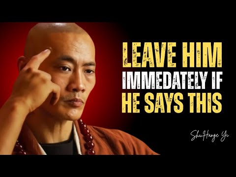 If A Man Says These 5 Things To You, Walk Away Immediately | Shi Heng Yi