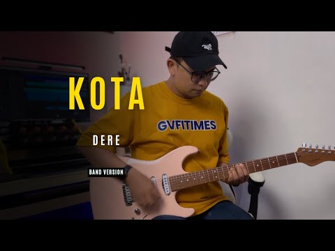 DERE - Kota (Udara Mana Kini Yang Kau Hirup) || Band Version by Reza Zulfikar