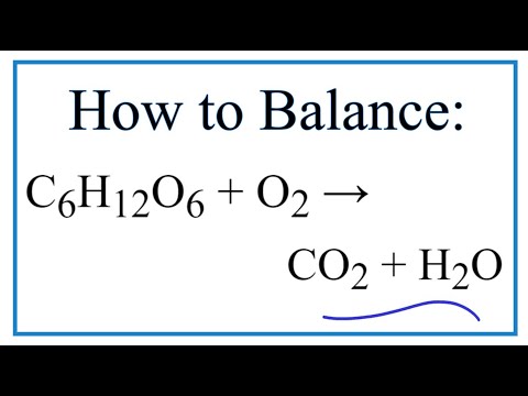How to Balance C6H12O6 + O2 = CO2 + H2O (Combustion of Glucose Plus O...