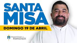 Misa de Hoy domingo 19 de abril de 2026, Padre Hugo Armando Gálvez, Arquidiócesis de Manizales.