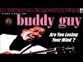 Buddy Guy - Are You Losing Your Mind? (Kostas A~171)