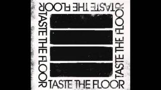 Taste the Floor - 30 Seconds