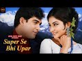 Super Se Bhi Upar 80 S Hindi Romantic Song Official Music Video Sriya Music Hindi