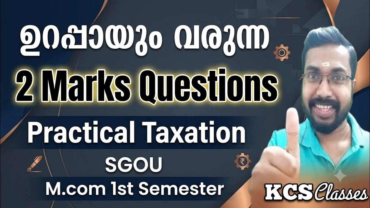 ഉറപ്പായും വരുന്ന 2 Marks Questions 🔥|Practical Taxation|SGOU M.com 1st Semester 
