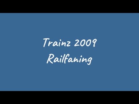 Trainz 2009 Railfaning