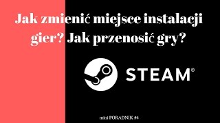 Jak zmieniać miejsce instalacji gier w STEAM? Jak przenosić gry w STEAM?