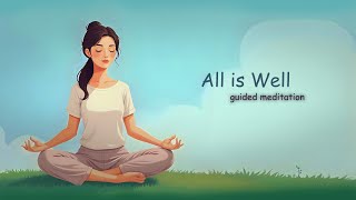 All Is Well – A Guided Meditation for Deep Peace