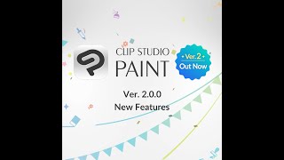  - Clip Studio Paint Ver. 2.0 is released at last!