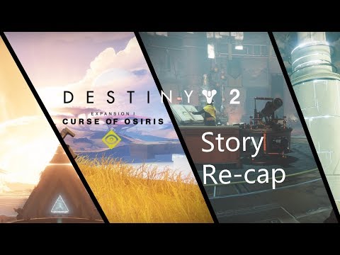 Destiny 2: Curse Of Osiris Story Re-cap