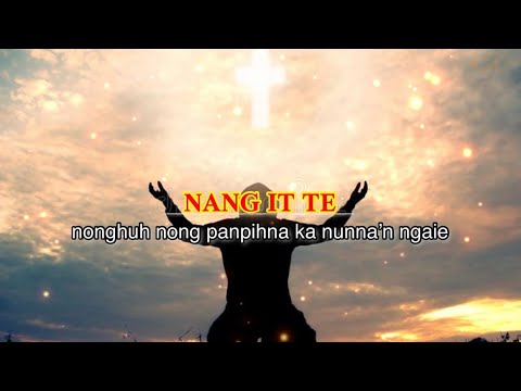 Bawi / TaGahKap - Nang It Te ( Lyrics )