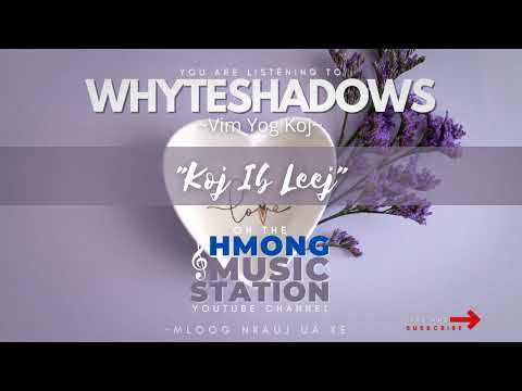 Whyteshadows - Koj Ib Leej