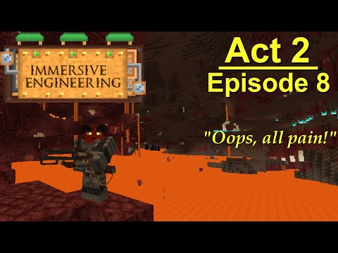 Burning My STUPID FACE OFF Several Times | Immersive Engineering Ep. 15