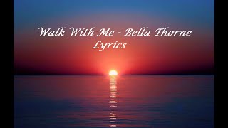 Walk With Me - Bella Thorne (Lyrics)