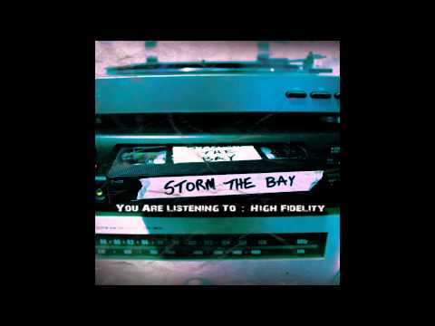 Storm The Bay High Fidelity (NEW SONG)