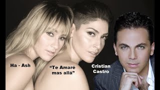 Te Amaré Mas Allá CRISTIAN CASTRO feat HA   ASH