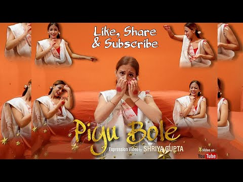 Shriya gupta Piyu bole | expression video