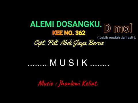 KEE 362 (Karaoke Version). D mol (lebih rendah).ALEMI DOSANGKU.