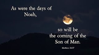 Lawlessness in the Days of Noah - and Before Christ's Second Coming