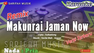 Download lagu MAKUNRAI JAMAN NOW VERSI REMIX CIPT : SULTANLONG | KARAOKE - NADA PRIA #bugiskaraoke #sarifahmusik mp3
