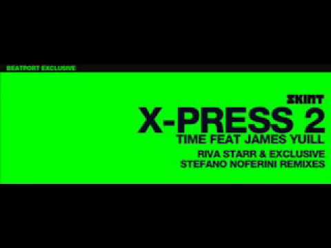 X-Press 2 feat James Yuill - Time + Download