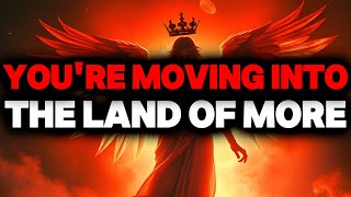CHOSEN ONE, YOU'RE MOVING INTO THE LAND OF MORE – GET READY🌟