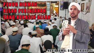 Download lagu PENUH HIKMAH, KISAH PERJALANAN SANG KEKASIH ALLAH | HABIB JAMAL BIN TOHA BAAGIL mp3