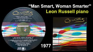 The Carpenters "Man Smart, Woman Smarter" Leon Russell