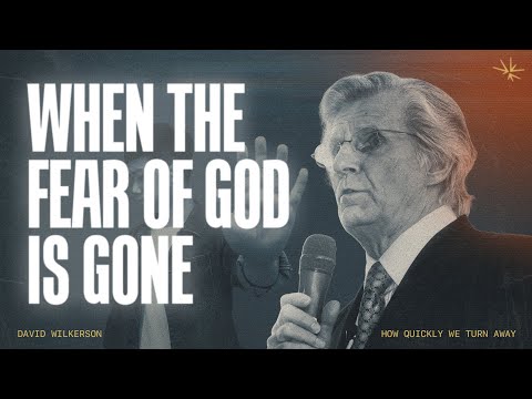 How Quickly We Turn Away | David Wilkerson