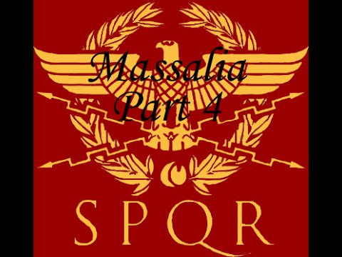 Rome 2 - Massalia Campaign - Part 4