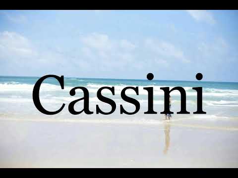 How To Pronounce Cassini🌈🌈🌈🌈🌈🌈Pronunciation Of Cassini