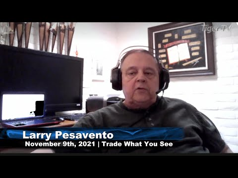 November 9th, Trade What You See With Larry Pesavento - 2021