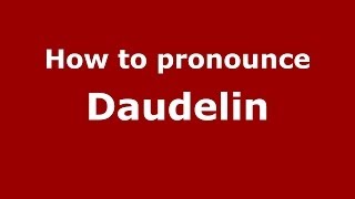 How to pronounce Daudelin