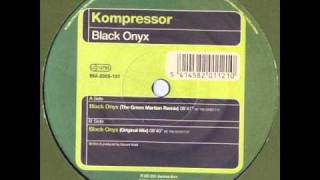 Kompressor - Black Onyx (The Green Martian Remix)