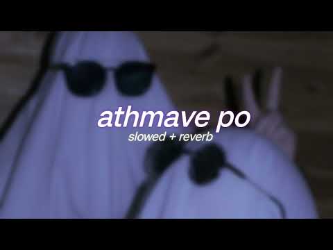 athmave po ( s l o w e d + r e v e r b ) | lilvibe