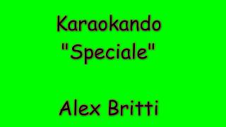 Karaoke Italiano - Speciale - Alex Britti ( Testo )