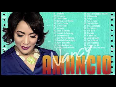 2 HORAS CON LO MEJOR DE NANCY AMANCIO EN ADORACIÓN - NANCY AMANCIO SUS MEJRORES ÉXITOS