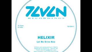 HELIXIR - Let Me Drive Now - 7even Recordings - (7EVEN11)