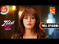 Is Sid Hiding Something About His Father? - Ziddi Dil Maane Na - Ep 205 - Full Episode - 3 May 2022