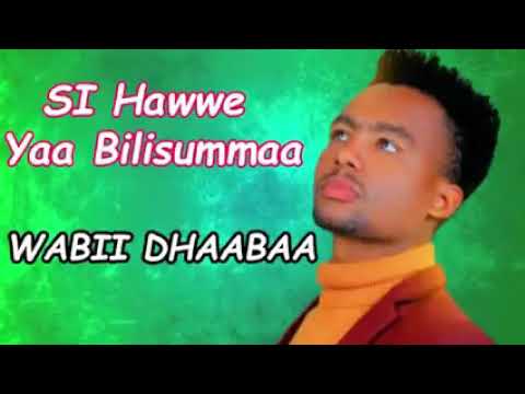 wabii Dhaabaa  sii hawwe yaa bilisummaa