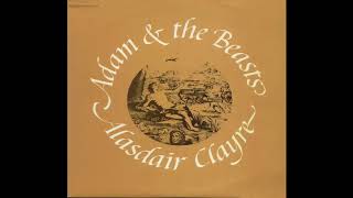 Alasdair Clayre - Adam &amp; The Beasts (1976) (Full Album)