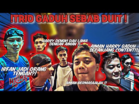 TRIO GADUH BESAR ‼️AIMAN BERMASAALAH ⁉️ HARRY & IRFAN PUKUL AIMAN ⁉️