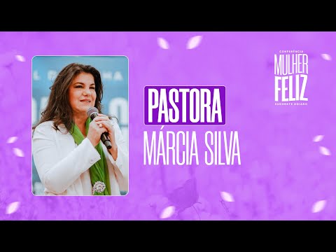 UMA MULHER QUE DESCANSA - MARCIA SILVA - CONFERENCIA MULHER FELIZ - VIDEIRA RIO VERDE 07/10/2023