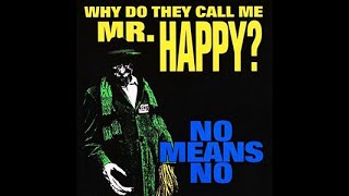 NOMEANSNO - Why Do They Call Me Mr Happy? 1993 full album