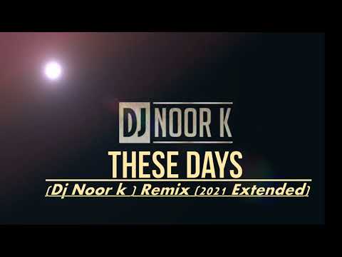 Qubiko & K-909 'These Days' ( Dj Noor k  Remix 2021 Extended)