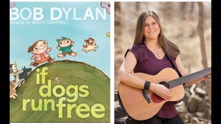 &quot;If Dogs Run Free&quot; by Bob Dylan, sung by Lizzie Swan.  Listen and Learn with Lizzie